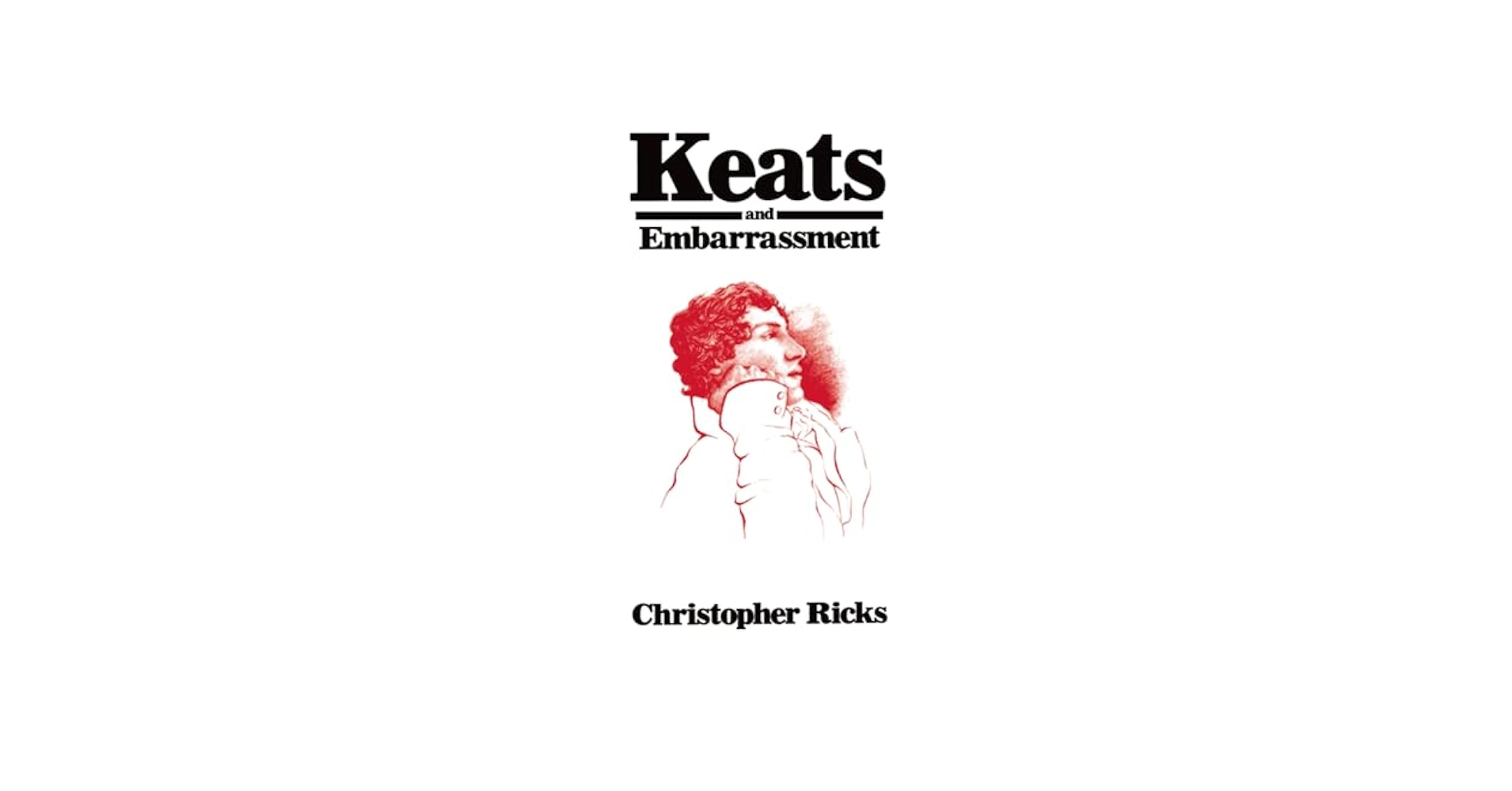 希少1974 KEATS AND EMBARRASSMENT Keats and Embarrassment: Ricks, Christopher: 9780198128298